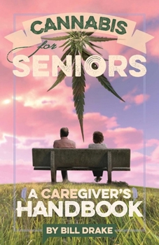 Paperback Cannabis for Seniors: A Caregiver's Handbook Book