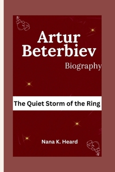 Paperback Artur Beterbiev: The Quiet Storm of the Ring Book