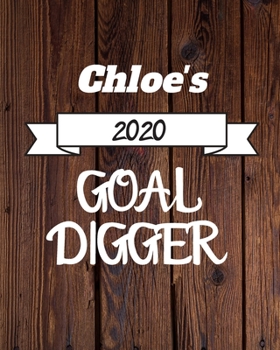 Chloe's 2020 Goal Digger: 2020 New Year Planner Goal Journal Gift for Chloe  / Notebook / Diary / Unique Greeting Card Alternative