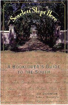Paperback Scarlett Slept Here : A Book Lover's Guide to the South Book