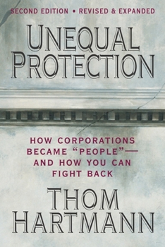 Paperback Unequal Protection: The Rise of Corporate Dominance and the Theft of Human Rights Book