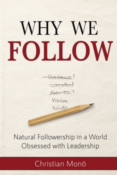 Paperback Why We Follow: Natural Followership in a World Obsessed with Leadership Book