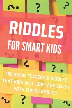Paperback Riddles For Smart Kids: Difficult Riddles And Brain Teasers for Smart Kids Book