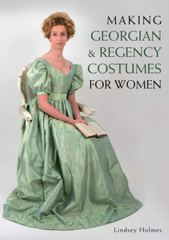 Paperback Making Georgian and Regency Costumes for Women Book