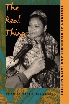Paperback The Real Thing: Testimonial Discourse and Latin America Book