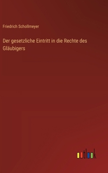 Hardcover Der gesetzliche Eintritt in die Rechte des Gläubigers [German] Book