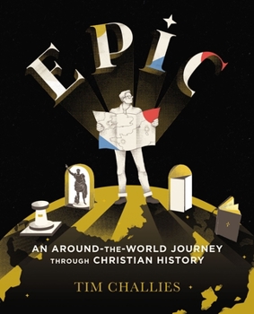 Paperback Epic: An Around-The-World Journey Through Christian History Book