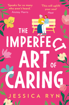 Paperback The Imperfect Art of Caring: The uplifting and feel-good novel about community and friendship to escape with in spring 2022 Book