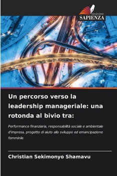 Un percorso verso la leadership manageriale: una rotonda al bivio tra: (Italian Edition)