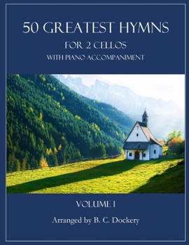 Paperback 50 Greatest Hymns for 2 Cellos with Piano Accompaniment: Volume 1 Book