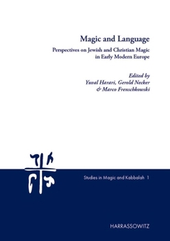 Magic and Language: Perspectives on Jewish and Christian Magic in Early Modern Europe