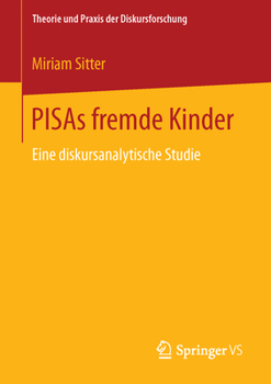 Pisas Fremde Kinder: Eine Diskursanalytische Studie