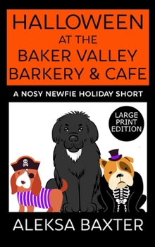 Hardcover Halloween at the Baker Valley Barkery & Cafe: A Nosy Newfie Holiday Short [Large Print] Book