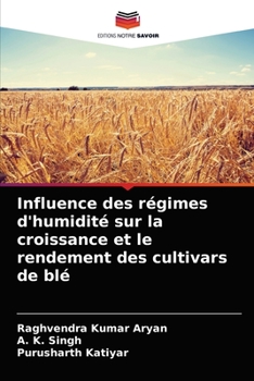 Paperback Influence des régimes d'humidité sur la croissance et le rendement des cultivars de blé [French] Book