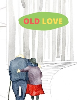 Paperback Old Love: Story Book - Adults and Kids Story Book