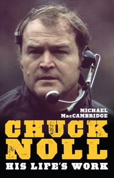 Hardcover Chuck Noll: His Life's Work Book