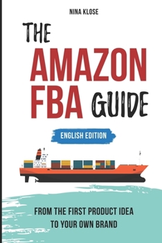 Paperback The Amazon FBA Guide: from the first product idea to your own brand Book