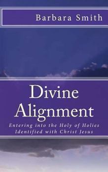 Paperback Divine Alignment: Entering Into the Holy of Holies Book