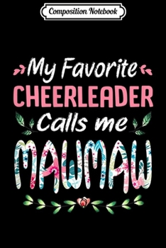 Paperback Composition Notebook: Womens My Favorite Cheerleader Calls Me Mawmaw Cheerleading Journal/Notebook Blank Lined Ruled 6x9 100 Pages Book