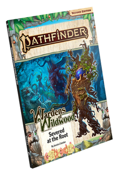 Paperback Pathfinder Adventure Path: Severed at the Root (Wardens of Wildwood 2 of 3) (P2) Book