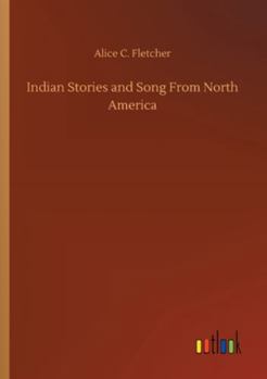 Paperback Indian Stories and Song From North America Book