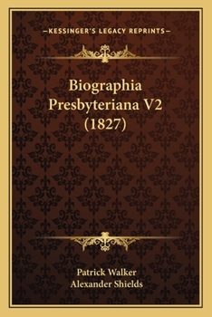 Paperback Biographia Presbyteriana V2 (1827) Book