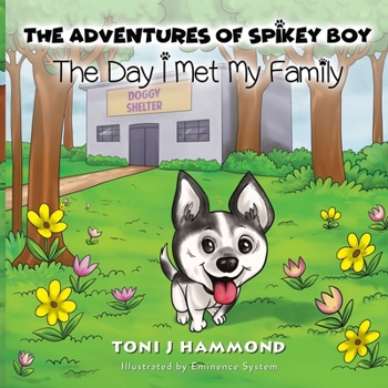 Paperback The Adventures of Spikey Boy: The Day I Met My Family Book