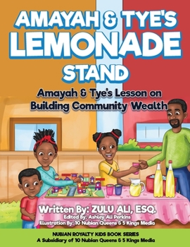 Paperback Amayah & Tye's Lemonade Stand: Amayah & Tye's Lesson On Building Community Wealth Book
