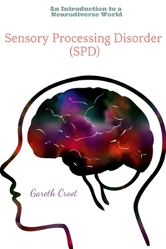 Paperback Sensory Processing Disorder: An Introduction to a Neurodiverse World Book