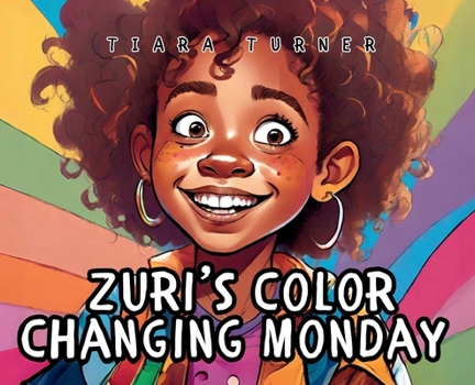 Hardcover Zuri's Color-Changing Monday! Book