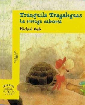 Tranquila Tragaleguas, LA Tortuga Cabezota/Tranquila Tragaleguas, the Stubborn Turtle