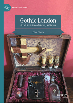 Hardcover Gothic London: Occult Societies and Ghostly Whispers Book