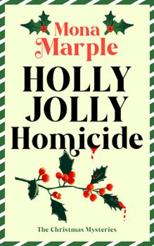 Paperback Holly Jolly Homicide: A Festive Christmas Cozy Mystery Set in a Winter Wonderland Book