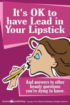 Paperback It's OK to have Lead in Your Lipstick Book
