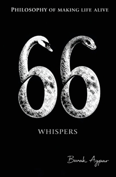 Paperback 66 Whispers: Philosophy of Making Life Alive Book