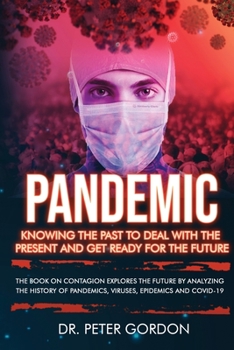Paperback Pandemic: Knowing The Past to Deal With the Present and Get Ready for the Future Book