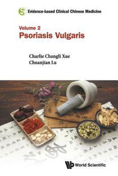 Paperback Evidence-Based Clinical Chinese Medicine - Volume 2: Psoriasis Vulgaris Book