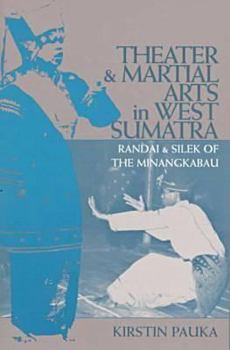 Paperback Theater and Martial Arts in West Sumatra: Randai and Silek of the Minangkabau Volume 103 Book