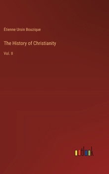 Hardcover The History of Christianity: Vol. II Book