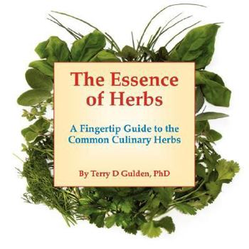 Paperback The Essence of Herbs: A Fingertip Guide to the Common Culinary Herbs Book