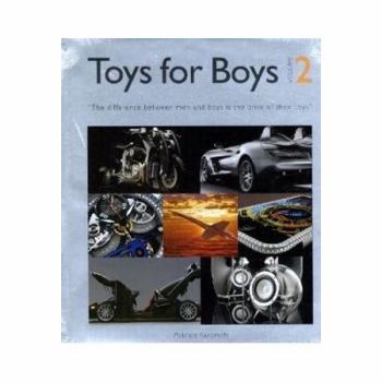 Hardcover Toys for Boys, Volume 2: The Difference Between Men and Boys Is the Price of Their Toys Book