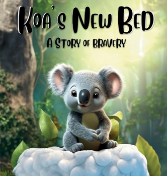Hardcover Koa's New Bed A Story of Bravery Book