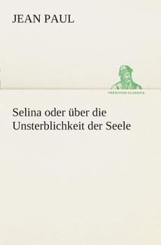 Paperback Selina oder über die Unsterblichkeit der Seele [German] Book