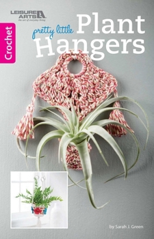 Pretty Little Plant Hangers | Crochet | Leisure Arts (75598)
