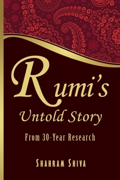 Paperback Rumi's Untold Story: From 30-Year Research Book