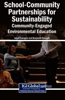 School-Community Partnerships for Sustainability: Community-Engaged Environmental Education