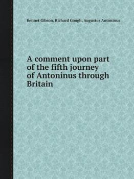 Paperback A Comment Upon Part of the Fifth Journey of Antoninus Through Britain Book