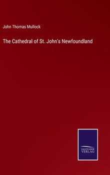 Hardcover The Cathedral of St. John's Newfoundland Book