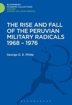 Hardcover The Rise and Fall of the Peruvian Military Radicals 1968-1976 Book