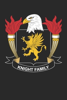 Knight: Knight Coat of Arms and Family Crest Notebook Journal (6 x 9 - 100 pages)